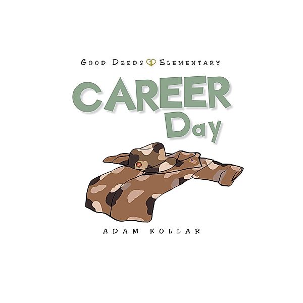 Career Day / Christian Faith Publishing, Inc., Adam Kollar