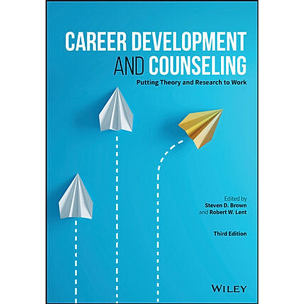 Career Development and Counseling, Steven D. Brown, Robert W. Lent