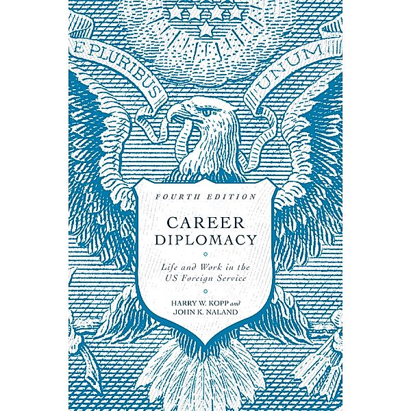 Career Diplomacy, Harry W. Kopp, John K. Naland