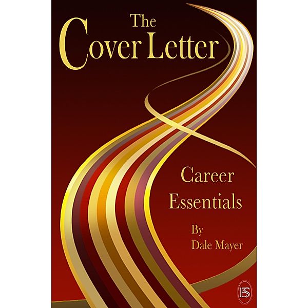 Career Essentials: The Cover Letter, Dale Mayer