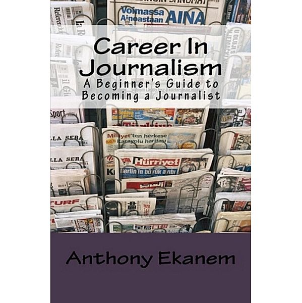 Career In Journalism, Anthony Ekanem