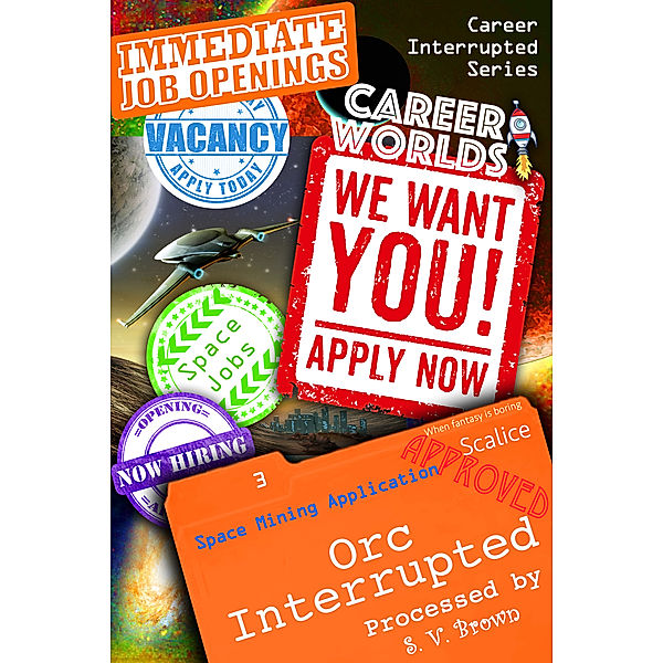 Career Interrupted: Orc Interrupted, S. V. Brown