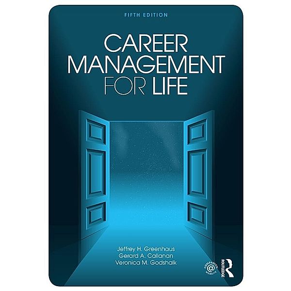 Career Management for Life, Jeffrey H. Greenhaus, Gerard A. Callanan, Veronica M. Godshalk