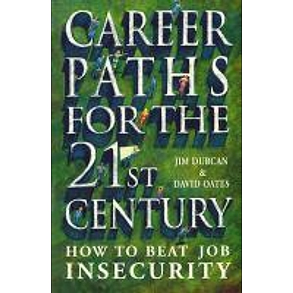 Career Paths For The 21st Century, David Oates, Jim Durcan