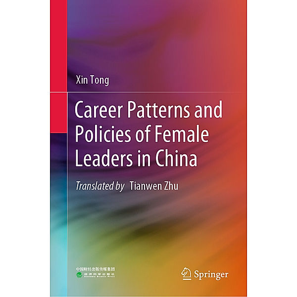 Career Patterns and Policies of Female Leaders in China, Xin Tong