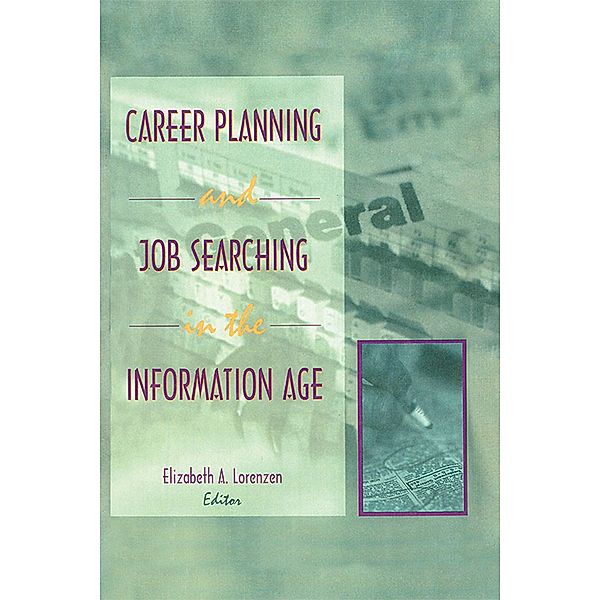 Career Planning and Job Searching in the Information Age, Elizabeth A. Lorenzen