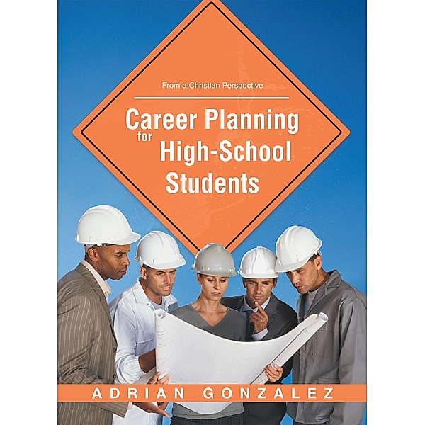 Career Planning for High School Students, Adrian Gonzalez