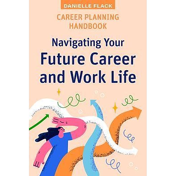 Career Planning Handbook / High School Success, Danielle Flack
