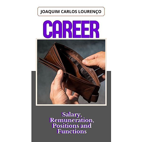 Career: Salary, Remuneration, Positions and Functions, Joaquim Carlos Lourenço