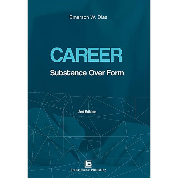Career Substance Over Form, Emerson W. Dias