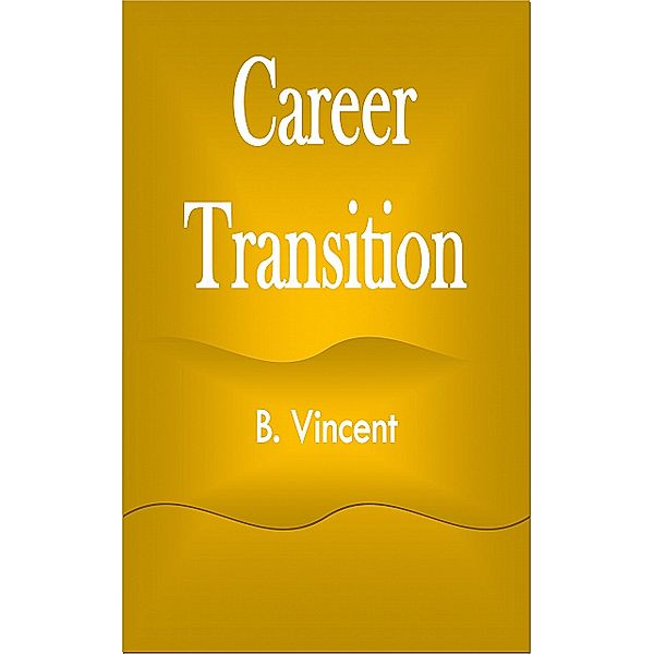 Career Transition, B. Vincent