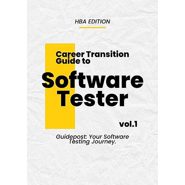 Career Transition Guide to Software Testing (HBA Series, #1) / HBA Series, Aymen Hentati