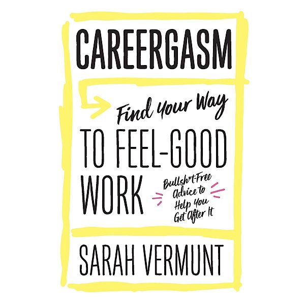 Careergasm, Sarah Vermunt