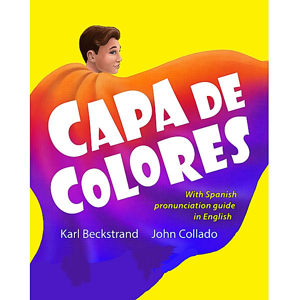 Careers for Kids: Capa de colores: Spanish with English Pronunciation Guide, Karl Beckstrand, John Collado