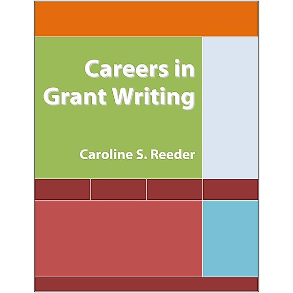Careers in Grant Writing, Caroline S. Reeder