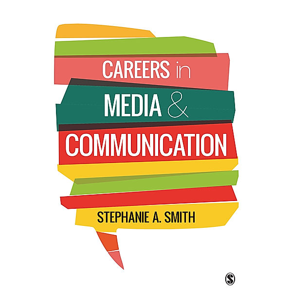 Careers in Media and Communication, Stephanie A. Smith