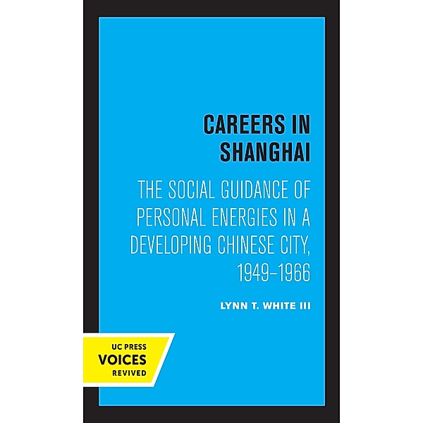 Careers in Shanghai / Center for Chinese Studies, Publications, Lynn T. White