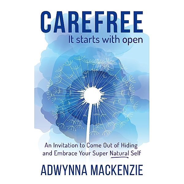 Carefree, It Starts With Open, Adwynna MacKenzie