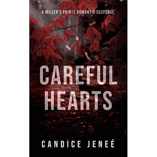 Careful Hearts (Miller's Pointe Romantic Suspense, #3) / Miller's Pointe Romantic Suspense, Candice Jeneé