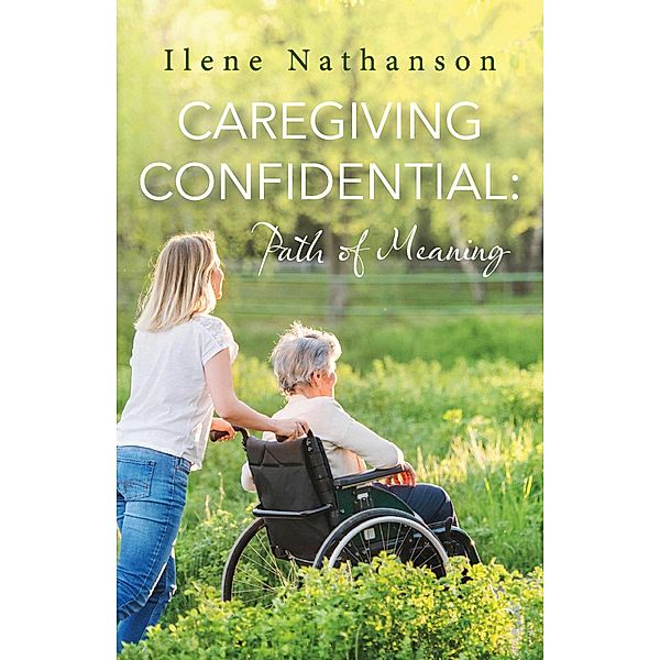 Caregiving Confidential, Ilene Nathanson