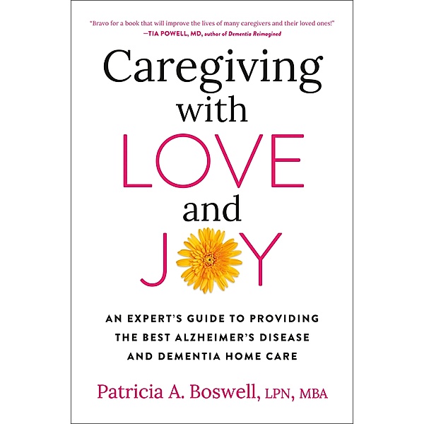 Caregiving with Love and Joy, Patricia A. Boswell