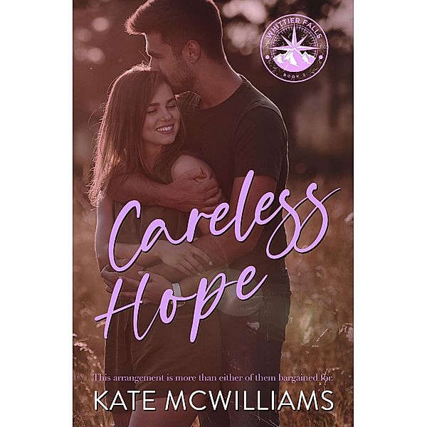 Careless Hope (Whittier Falls, #2) / Whittier Falls, Kate McWilliams