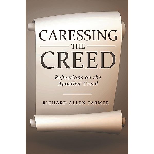 Caressing the Creed, Richard Allen Farmer