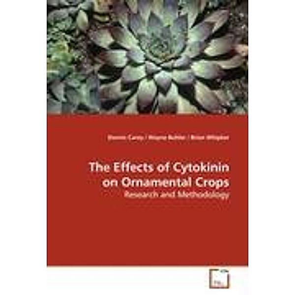 Carey, D: The Effects of Cytokinin on Ornamental Crops, Dennis Carey