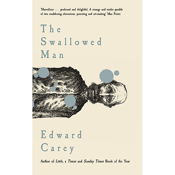 Carey, E: Swallowed Man, Edward Carey