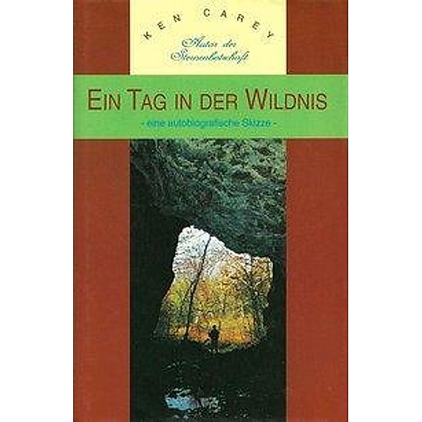 Carey, K: Tag in der Wildnis, Ken Carey