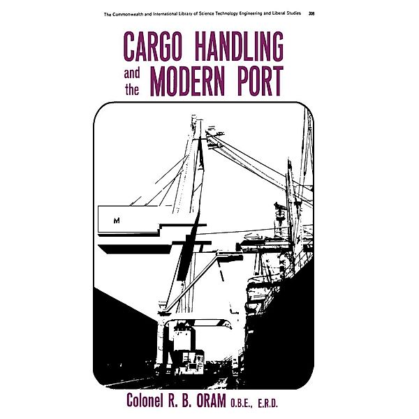 Cargo Handling and the Modern Port, R. B. Oram