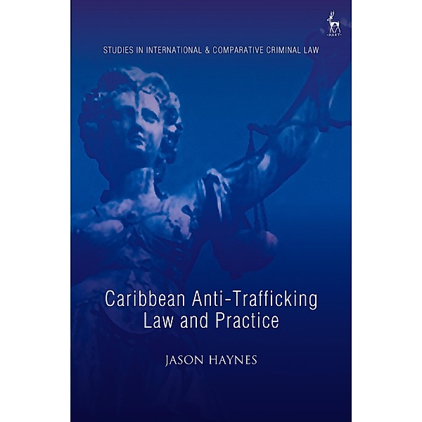 Caribbean Anti-Trafficking Law and Practice, Jason Haynes