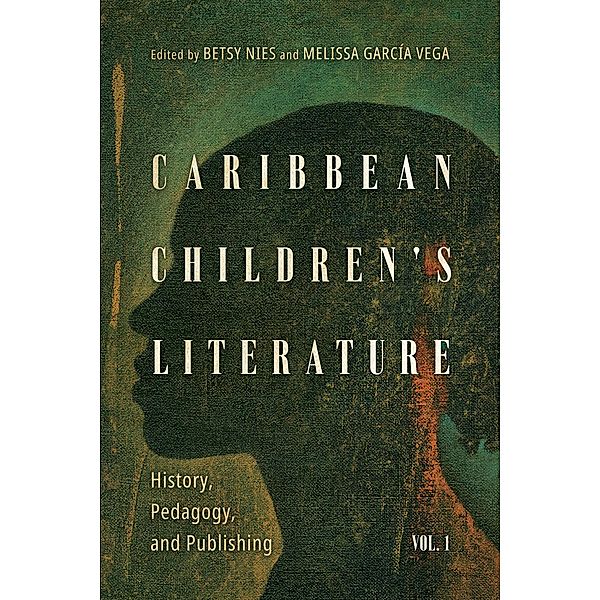 Caribbean Children's Literature, Volume 1 / Children's Literature Association Series