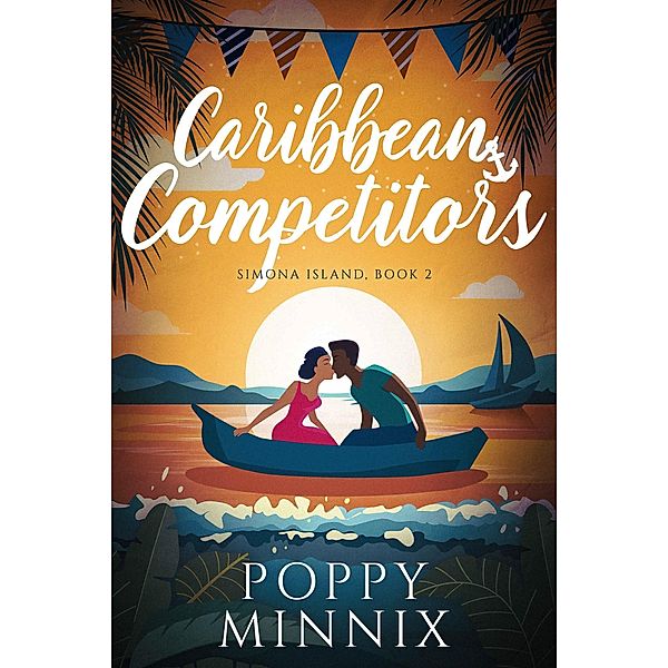 Caribbean Competitors (Simona Island, #2) / Simona Island, Poppy Minnix