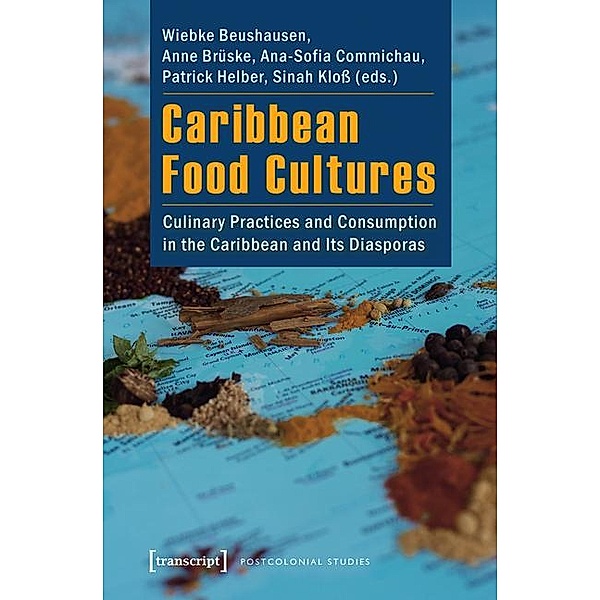 Caribbean Food Cultures / Postcolonial Studies Bd.18