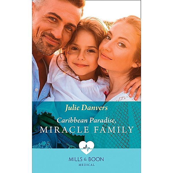 Caribbean Paradise, Miracle Family / The Island Clinic Bd.2, Julie Danvers