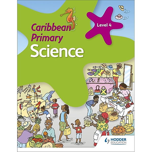 Caribbean Primary Science Book 4 / Caribbean Primary Science, Karen Morrison, Lorraine DeAllie, Sally Knowlman, Susan Crumpton