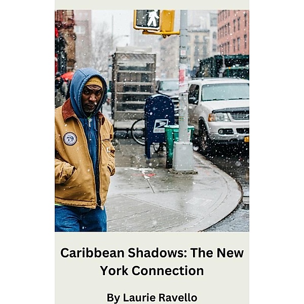 Caribbean Shadows: The New York Connection, Laurie Ravello