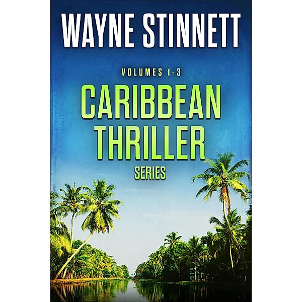 Caribbean Thriller Series, Books 1-3 : A Charity Styles Bundle / Caribbean Thriller Series, Wayne Stinnett
