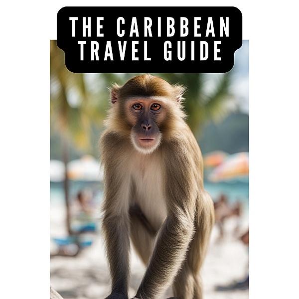 Caribbean Travel Guide - Explore the Caribbean Islands, Travelmagma