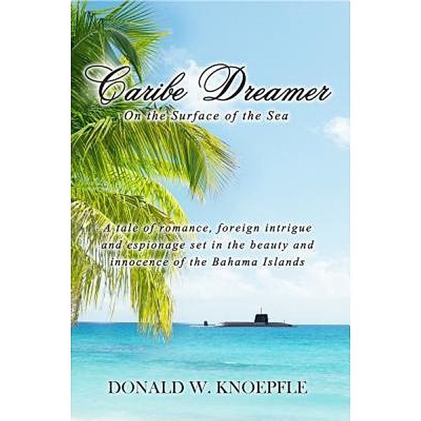 Caribe Dreamer / TOPLINK PUBLISHING, LLC, Donald W Knoepfle