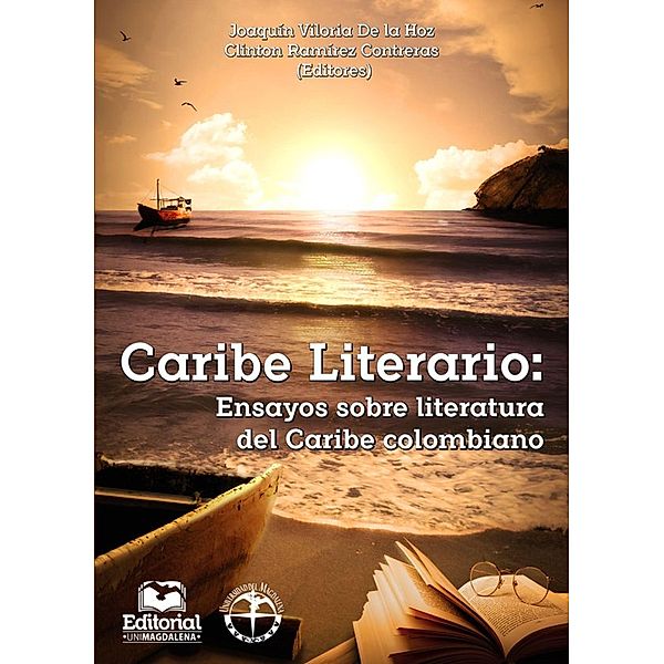 Caribe Literario: Ensayos sobre literatura del Caribe colombiano, Joaquín Viloria de la Hoz, Clinton Ramírez Contreras