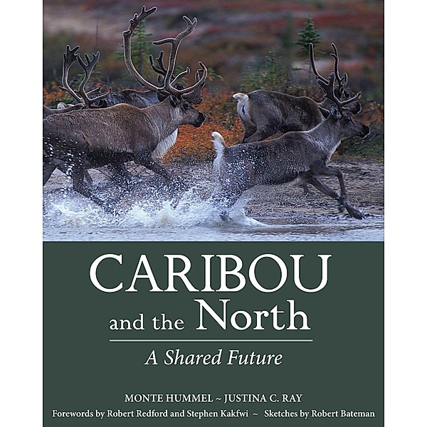 Caribou and the North, Monte Hummel, Justina C. Ray