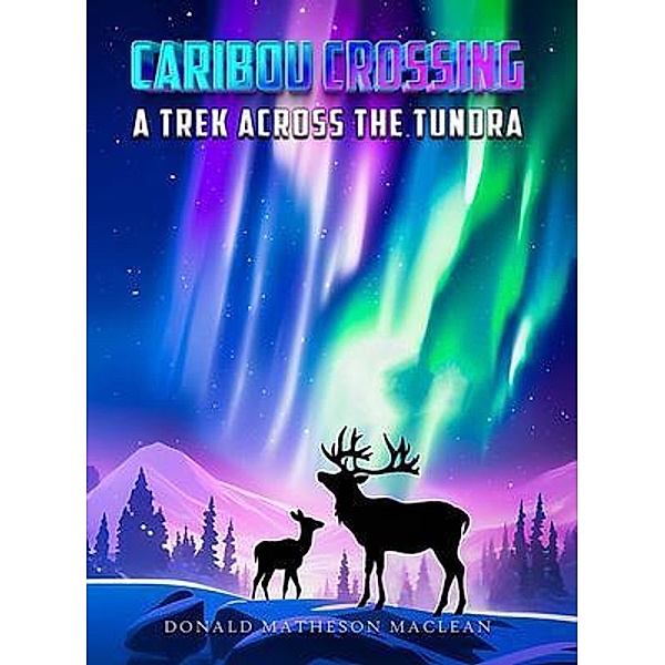 Caribou Crossing, Donald Matheson Maclean