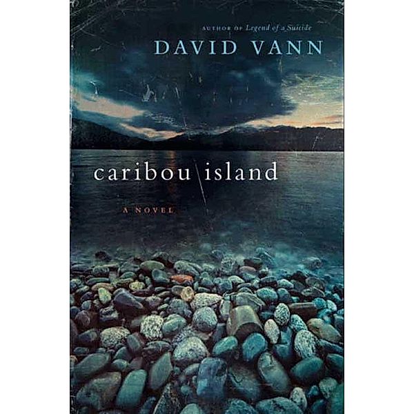 Caribou Island, David Vann