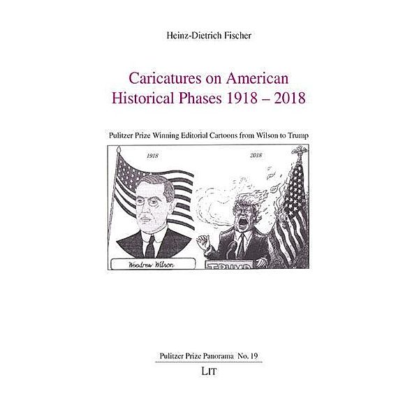 Caricatures on American Historical Phases 1918-2018, Heinz-Dietrich Fischer