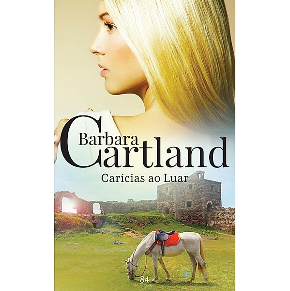 Caricias Ao Luar / A Eterna Coleção de Barbara Cartland Bd.42, Barbara Cartland