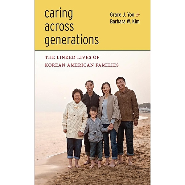 Caring Across Generations, Grace J. Yoo, Barbara W. Kim
