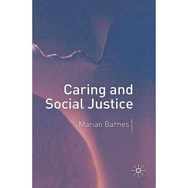Caring and Social Justice, Marian Barnes