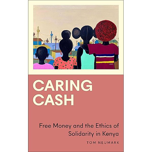 Caring Cash / Anthropology, Culture and Society, Tom Neumark